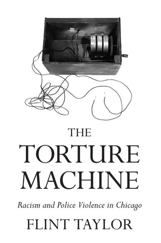 The Torture Machine: Racism and Police Violence in Chicago