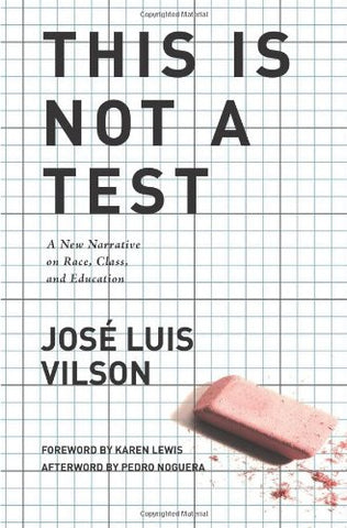 This Is Not A Test: A New Narrative on Race, Class, and Education