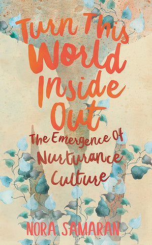 Turn This World Inside Out: The Emergence of Nurturance Culture