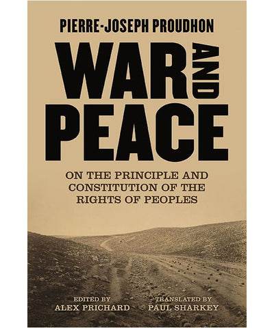 War and Peace: On the Principle and Constitution of the Rights of Peoples