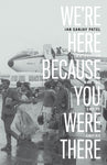 We’re Here Because You Were There: Immigration and the End of Empire