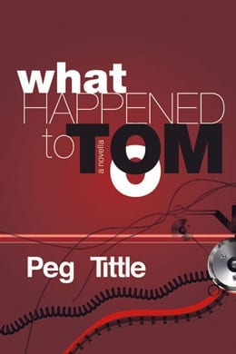 What Happened to Tom: A Novella