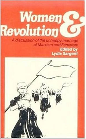 Women & Revolution: A discussion of the unhappy marriage of Marxism and Feminism