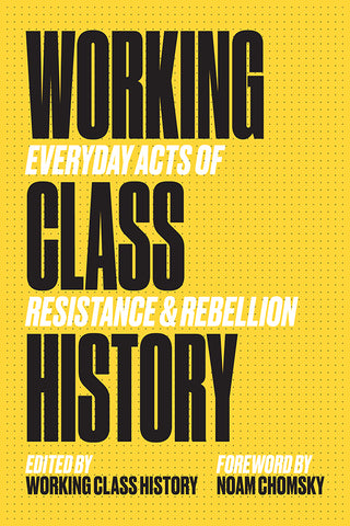 Working Class History: Everyday Acts of Resistance & Rebellion